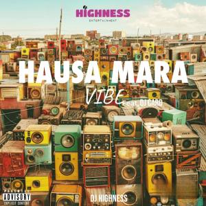 收聽Dj Highness的Hausa Mara Vibe (feat. Dj Card)歌詞歌曲