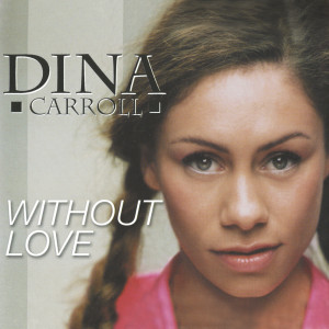 Dina Carroll的專輯Without Love