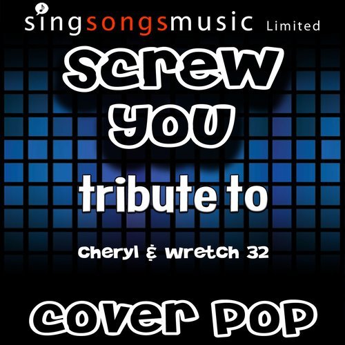 Screw You (Originally Performed By Cheryl & Wretch 32) [with Vocals]