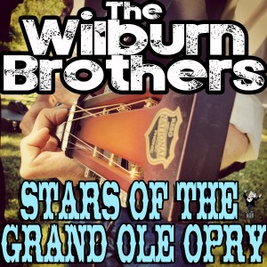 The Wilburn Brothers的專輯Stars of the Grand Ole Opry