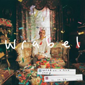 Album based on a true story (Explicit) from Wrabel