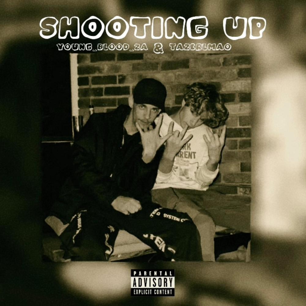 Shooting Up (feat. tazerLMAO) (Explicit)