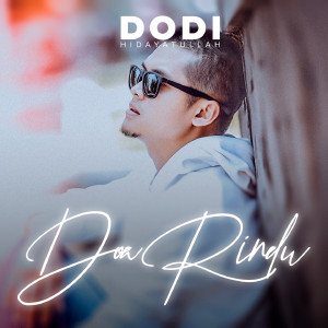 ดาวน์โหลดและฟังเพลง Do'A Rindu พร้อมเนื้อเพลงจาก Dodi Hidayatullah