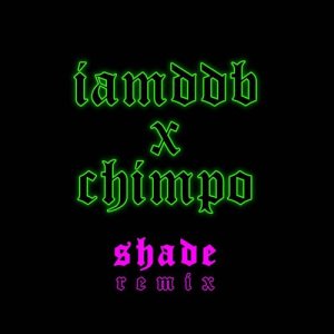 ดาวน์โหลดและฟังเพลง Iamddb X Chimpo - Shade Remix (Explicit) พร้อมเนื้อเพลงจาก IAMDDB X CHIMPO