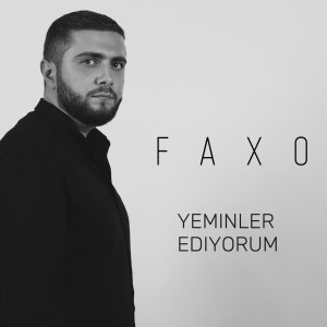 收聽Faxo的Yeminler Ediyorum歌詞歌曲