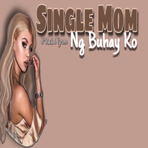 Listen to Single Mom Ng Buhay Ko song with lyrics from J-Black