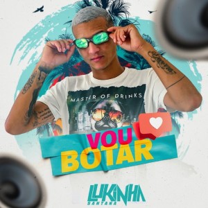 收听Lukinhas Santana的Vou Botar (Explicit)歌词歌曲