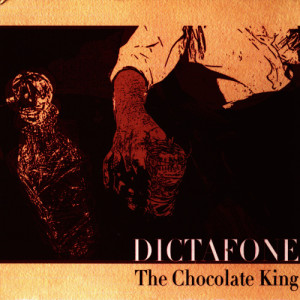 Dictafone的專輯The Chocolate King