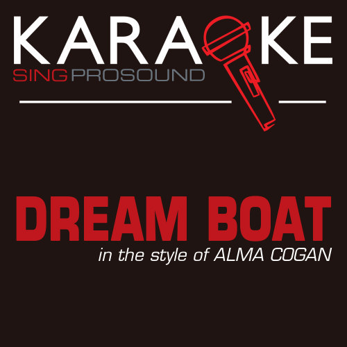 Dream Boat (Karaoke with Background Vocal) [In the Style of Alma Cogan]