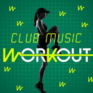 Club Music Workout的專輯Club Music Workout