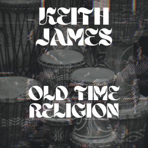 Keith James的專輯Old Time Religion