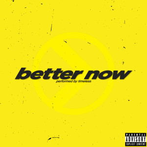 Album Better Now (Explicit) from Timeless