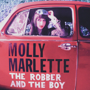 ดาวน์โหลดและฟังเพลง The Robber and the Boy พร้อมเนื้อเพลงจาก Molly Marlette