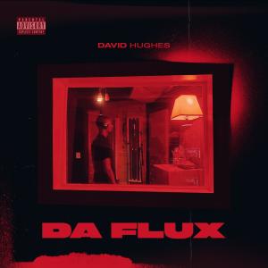 David Hughes的專輯DA FLUX (Explicit)