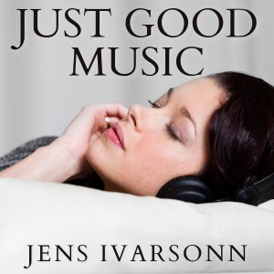 Album Just Good Music from Jens Ivarsonn