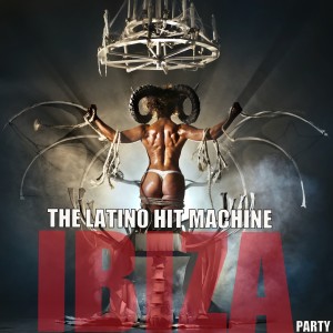 The Latino Hit Machine的專輯Ibiza Party