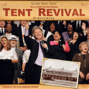 Album Tent Revival Homecoming from Bill & Gloria Gaither