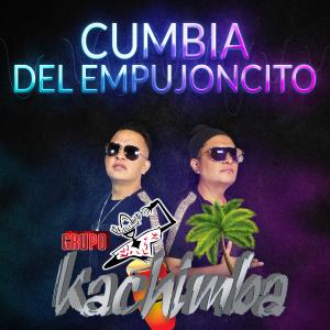 ดาวน์โหลดและฟังเพลง Cumbia Del Empujoncito พร้อมเนื้อเพลงจาก Grupo Kachimba