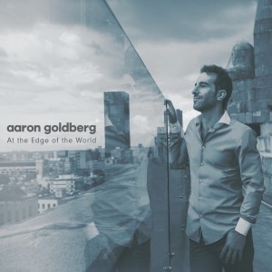 อัลบัม At the Edge of the World ศิลปิน Aaron Goldberg