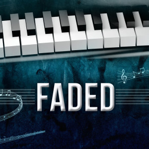 收听Billy Pianoguy的Faded (Piano Version)歌词歌曲