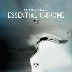 收聽Booka Shade的Essential Chrome歌詞歌曲