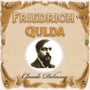 古尔达的专辑Friedrich Gulda - Claude Debussy, Vol. 1