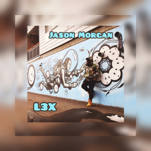收听Jason Morgan的L3x (Explicit)歌词歌曲