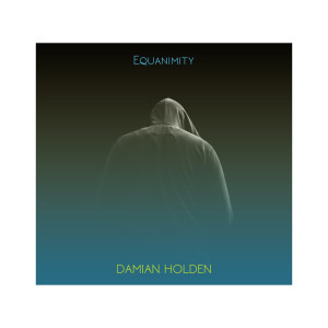 Listen to Equanimity song with lyrics from Damian Holden