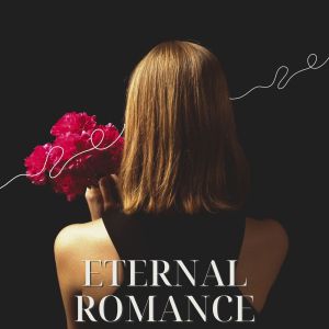 Romantic Evening Jazz Club的專輯Eternal Romance (Tender Temptations Ballads)