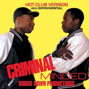 Boogie Down Productions的專輯Criminal Minded (Hot Club Version)