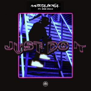 ดาวน์โหลดและฟังเพลง Just Do It พร้อมเนื้อเพลงจาก MISTA BOGA