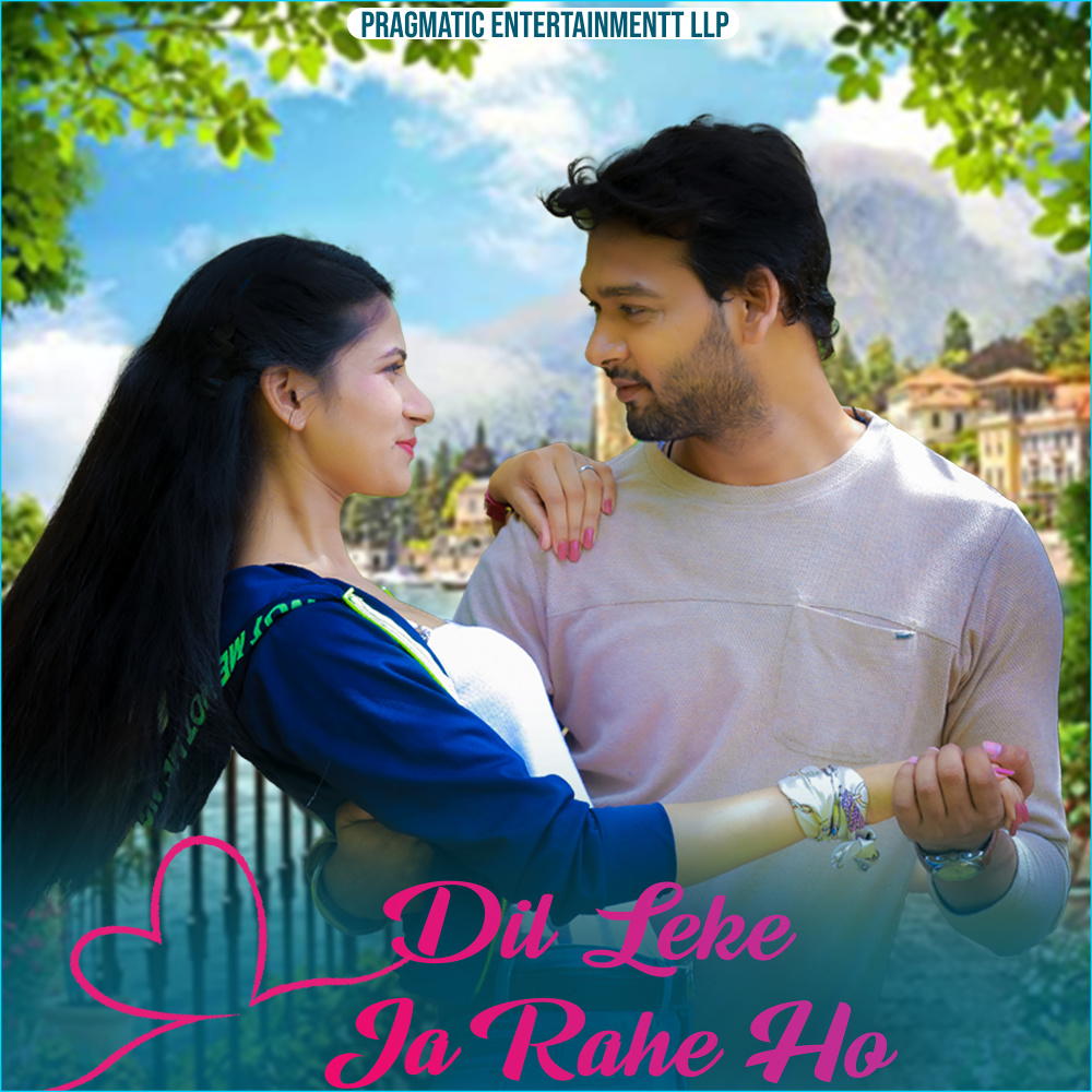 Dil Leke Ja Rahe Ho (Hindi Version)