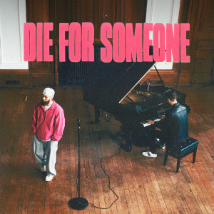 die for someone (Live Piano)