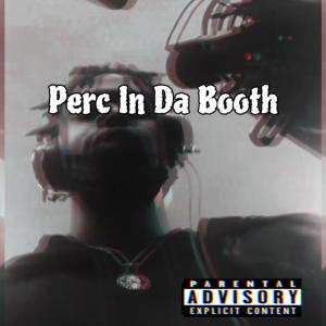 收聽Sock5ive的Perc In Da Booth (Explicit)歌詞歌曲