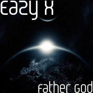 Listen to Father God song with lyrics from Eazy X