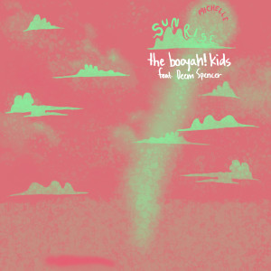 ดาวน์โหลดและฟังเพลง SUNRISE (the booyah! kids Remix) (feat. Deem Spencer) (feat. Deem Spencer|the booyah! kids Remix) พร้อมเนื้อเพลงจาก MICHELLE