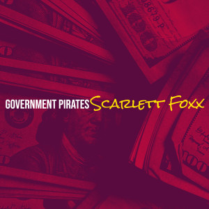 Album Government Pirates (Explicit) from Scarlett Foxx