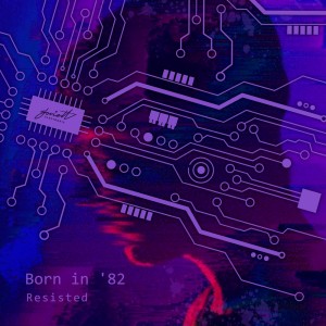 Listen to Resisted song with lyrics from Born in '82