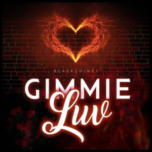 收聽BlackChiney的Gimmie Luv (Explicit)歌詞歌曲