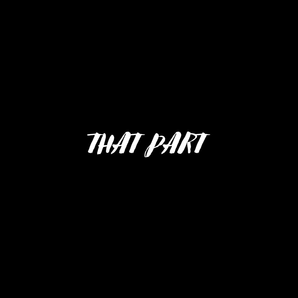 THAT PART (feat. Dom .B) (Explicit)