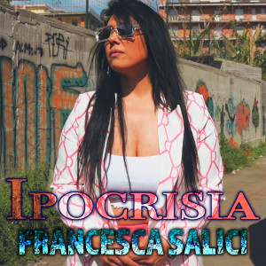 Listen to Ipocrisia song with lyrics from Francesca Salici