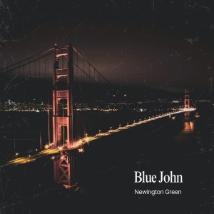 收聽Newington Green的Blue John歌詞歌曲