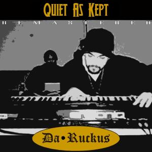 อัลบัม Quiet As Kept (Explicit) ศิลปิน Da Ruckus
