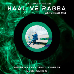 收聽Sonia Panesar的Haal Ve Rabba (Extended Mix)歌詞歌曲