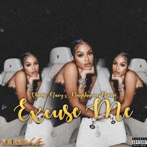 ดาวน์โหลดและฟังเพลง Excuse Me (feat. Dayshawn Pierre) (Explicit) พร้อมเนื้อเพลงจาก Cheese Navy