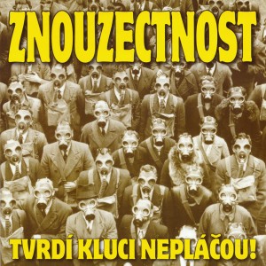 Znouzectnost的專輯Tvrdí kluci nepláčou
