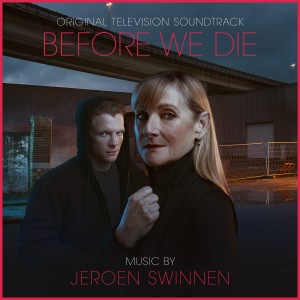 Jeroen Swinnen的專輯Before We Die (Music from the Original Television Soundtrack)