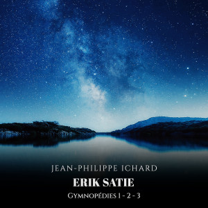 Jean-Philippe Ichard的专辑Gymnopédies 1 - 2 - 3