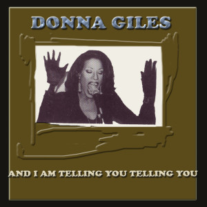 ดาวน์โหลดและฟังเพลง And I Am Telling You พร้อมเนื้อเพลงจาก Donna Giles