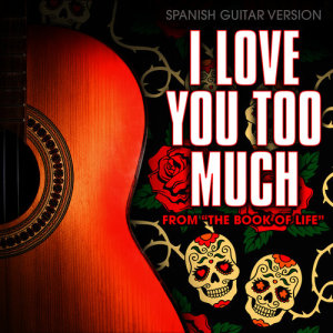 收聽Guardz of Spanish Guitars的I Love You Too Much (From "The Book of Life") [Spanish Guitar Version]歌詞歌曲
